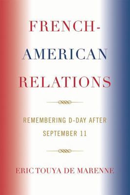 French-American Relations: Remembering D-Day af... 0761839682 Book Cover