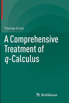 A Comprehensive Treatment of Q-Calculus 3034808062 Book Cover