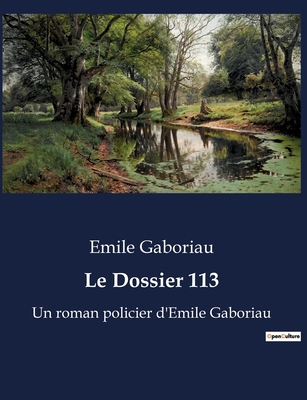 Le Dossier 113: Un roman policier d'Emile Gaboriau [French] B0BT8RQWDL Book Cover