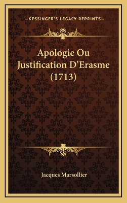 Apologie Ou Justification D'Erasme (1713) [French] 1165980371 Book Cover