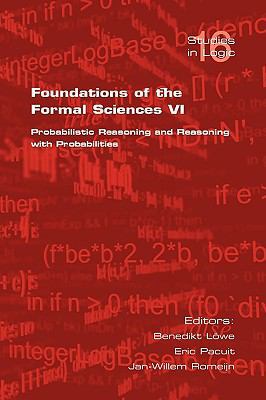 Foundations of the Formal Sciences VI: Probabil... 190498715X Book Cover