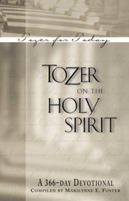 Tozer on the Holy Spirit: A 366-Day Devotional 1600661165 Book Cover