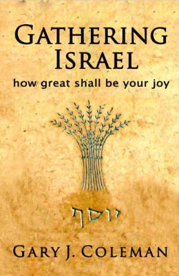 Gathering Israel: How Great Shall Be Your Joy 1937735281 Book Cover