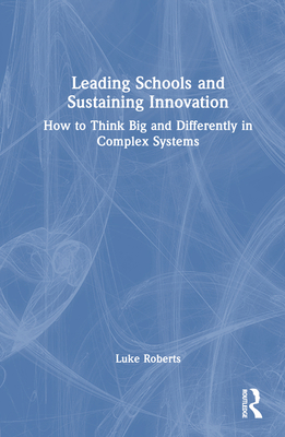 Leading Schools and Sustaining Innovation: How ... 1032015616 Book Cover