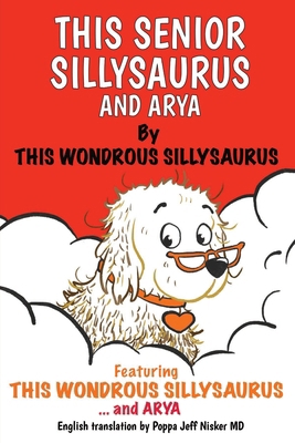 This Senior Sillysaurus and Arya 1771806753 Book Cover