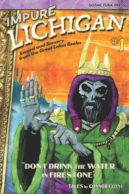 Impure Lichigan: Don't Drink the Water in Fires... 1956722068 Book Cover