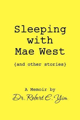 Sleeping with Mae West and other stories 1468074210 Book Cover