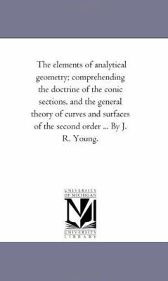 The Elements of Analytical Geometry; Comprehend... 1425527337 Book Cover