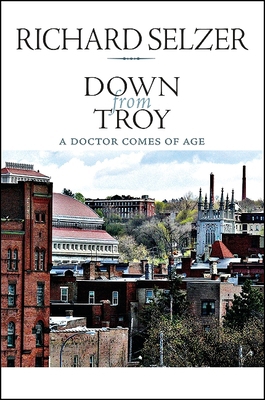 Down from Troy: A Doctor Comes of Age 1438434448 Book Cover