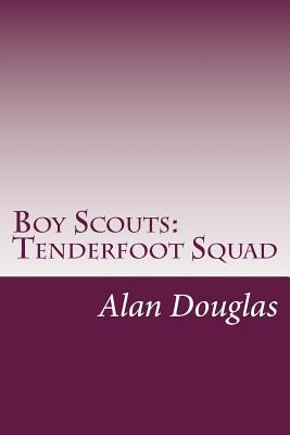 Boy Scouts: Tenderfoot Squad 1497442796 Book Cover