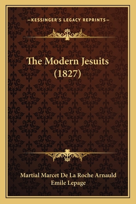 The Modern Jesuits (1827) 1165600307 Book Cover