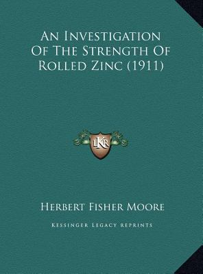 An Investigation Of The Strength Of Rolled Zinc... 1169490786 Book Cover