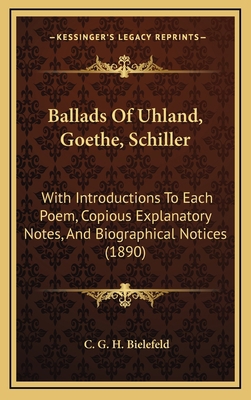 Ballads of Uhland, Goethe, Schiller: With Intro... 1164729012 Book Cover