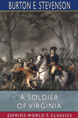 A Soldier of Virginia (Esprios Classics) 1034168622 Book Cover