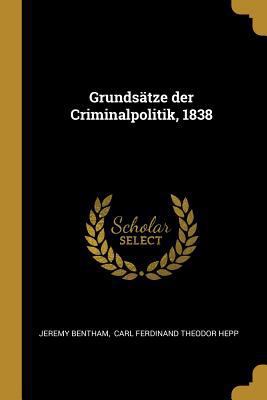 Grundsätze der Criminalpolitik, 1838 [German] 0341191892 Book Cover