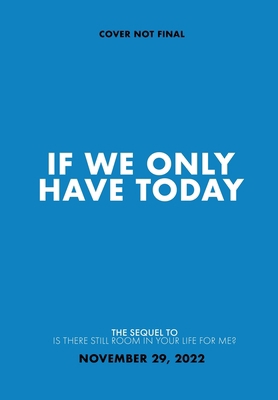If We Only Have Today : A Novel Book Cover