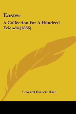 Easter: A Collection For A Hundred Friends (1886) 1436828066 Book Cover