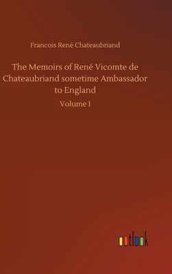 The Memoirs of René Vicomte de Chateaubriand so... 3734060958 Book Cover