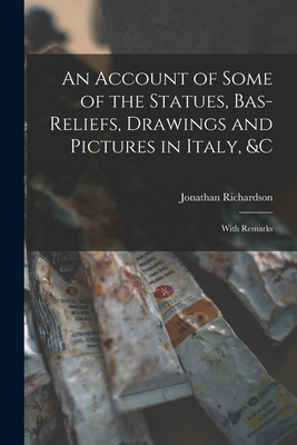 An Account of Some of the Statues, Bas-Reliefs,... 1016405529 Book Cover