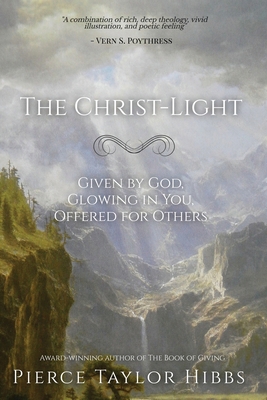 The Christ-Light: Given by God, Glowing in You,... B0CS6HWPJZ Book Cover