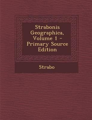 Strabonis Geographica, Volume 1 [Greek, Ancient (to 1453)] 1287942180 Book Cover