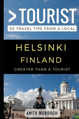 Greater Than a Tourist - Helsinki Finland: Anit... 154985206X Book Cover