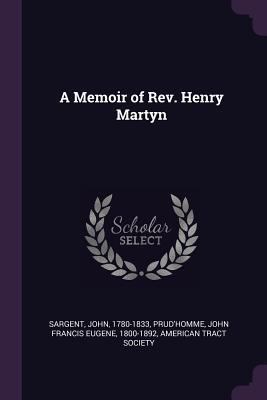 A Memoir of Rev. Henry Martyn 1379097517 Book Cover