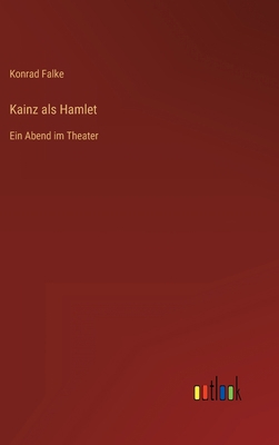 Kainz als Hamlet: Ein Abend im Theater [German] 3368498991 Book Cover