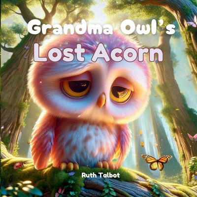 Grandma Owl's Lost Acorn B0DM6KLFZM Book Cover