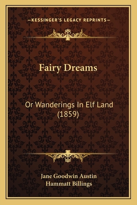 Fairy Dreams: Or Wanderings In Elf Land (1859) 1166974286 Book Cover