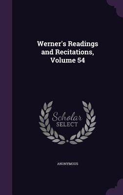 Werner's Readings and Recitations, Volume 54 1341994414 Book Cover