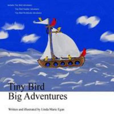 Tiny Bird Big Adventures 1983665517 Book Cover