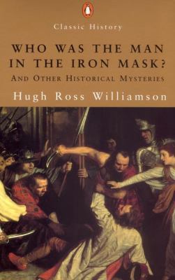 Who Was the Man in the Iron Mask?: And Other Hi... 0141390972 Book Cover