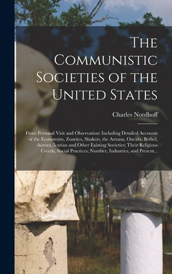 The Communistic Societies of the United States;... 1013844459 Book Cover