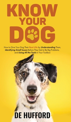 Know Your Dog: How to Give Your Dog Their Best ... 1736004034 Book Cover