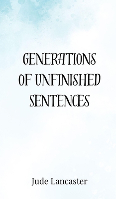 Generations of Unfinished Sentences 3690853028 Book Cover