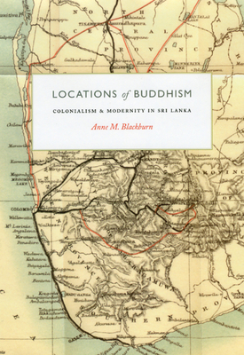 Locations of Buddhism: Colonialism and Modernit... 0226055078 Book Cover