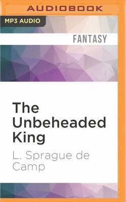 The Unbeheaded King 1522683593 Book Cover