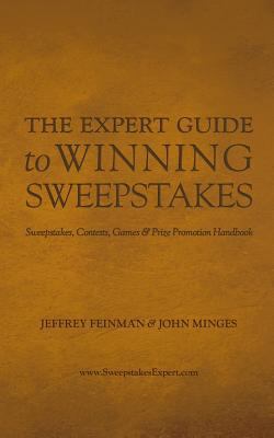 The Expert Guide to Winning Sweepstakes: Sweeps... 0990599019 Book Cover