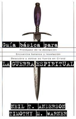 Guia Basica Para la Guerra Espiritual = The Beg... [Spanish] 0884198502 Book Cover