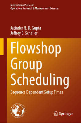 Flowshop Group Scheduling: Sequence Dependent S... 3032203279 Book Cover