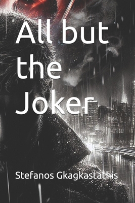 All but the Joker B0DNQP7YKJ Book Cover