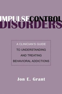 Impulse Control Disorders: A Clinician's Guide ... 0393705218 Book Cover