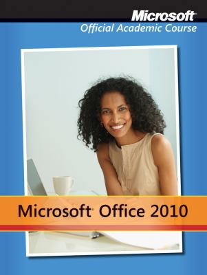 Microsoft Office 2010 (Microsoft Official Acade... 1118101367 Book Cover