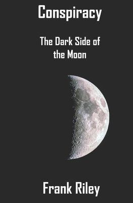 Conspiracy: The Dark Side of the Moon B08VR9FGLH Book Cover