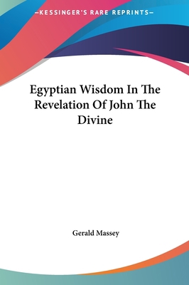 Egyptian Wisdom In The Revelation Of John The D... 116157493X Book Cover