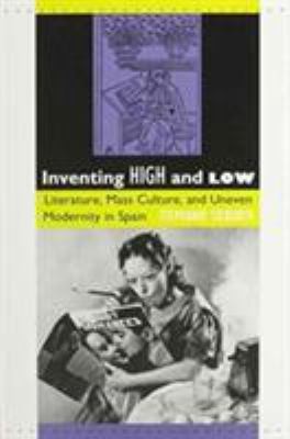 Inventing High and Low: Literature, Mass Cultur... 082231441X Book Cover