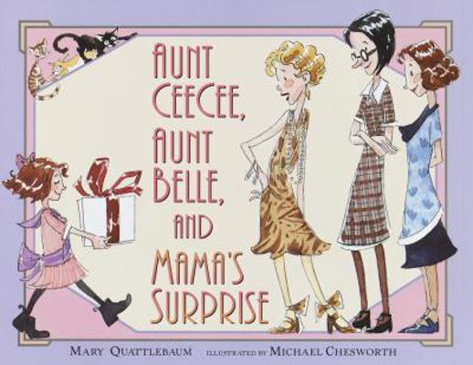 Aunt CeeCee, Aunt Belle, and Mama's Surprise 0385322755 Book Cover