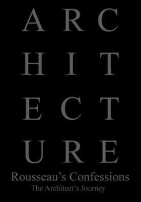 Rousseau's Confessions: the Architect's Journey