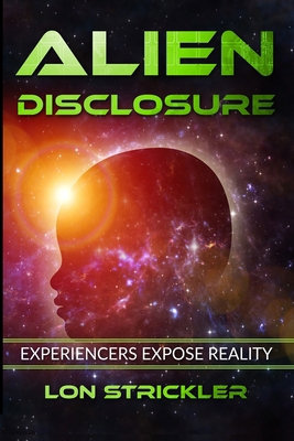 Alien Disclosure: Experiencers Expose Reality B08FP54S2F Book Cover
